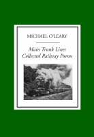 Main Trunk Lines: Collected Railway Poems